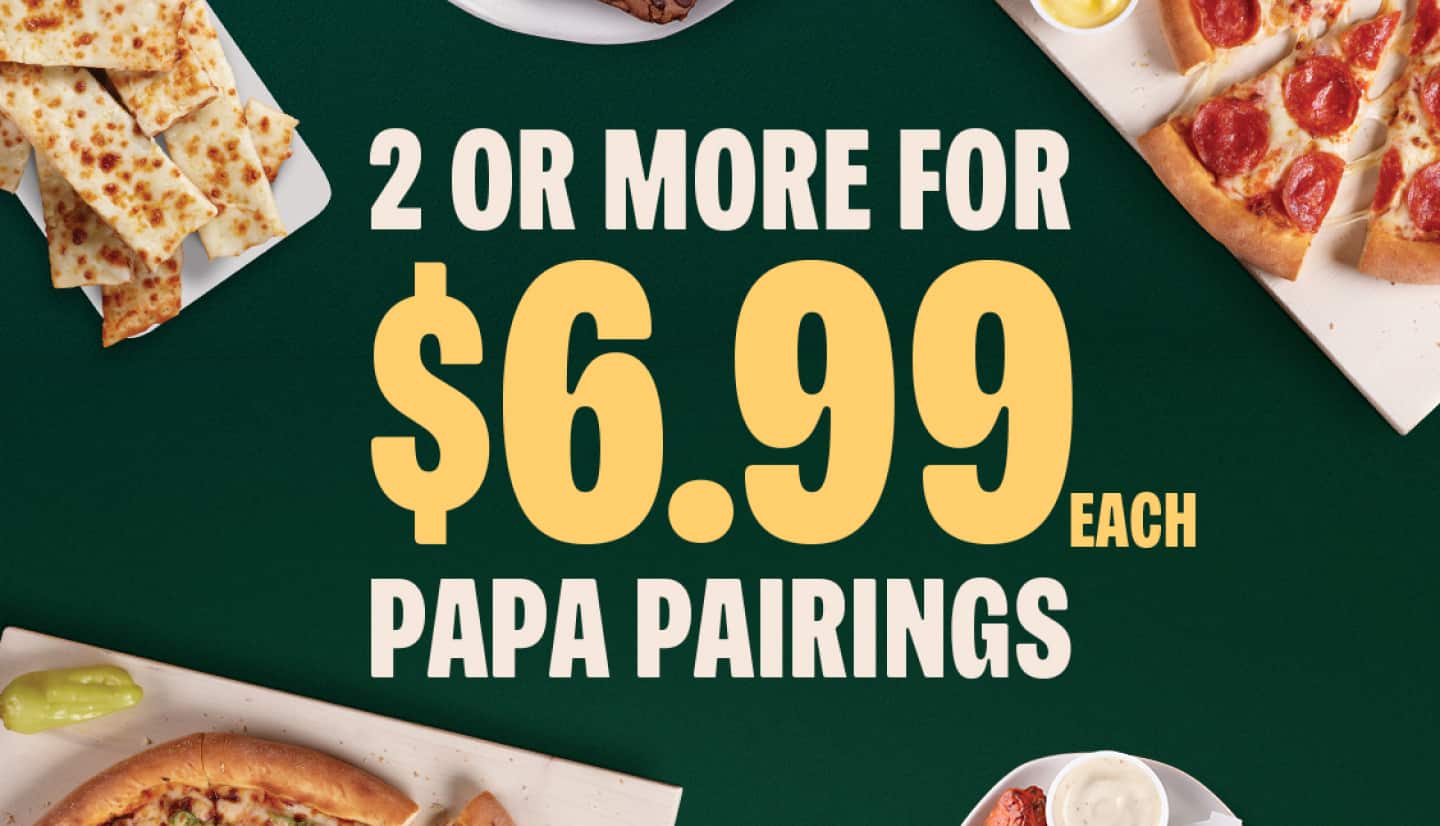 2 or More for $6.99 Each, Papa Pairings